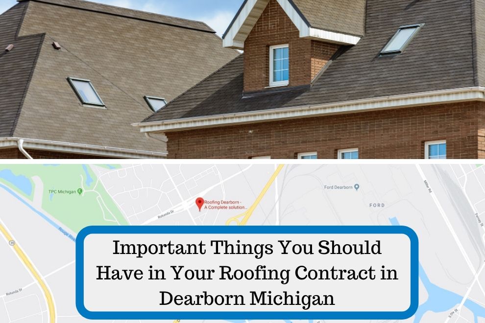Important Things You Should Have in Your Roofing Contract in Dearborn Michigan