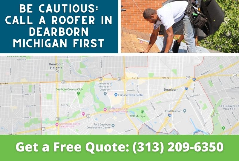 Be Cautious: Call a Roofer in Dearborn Michigan First