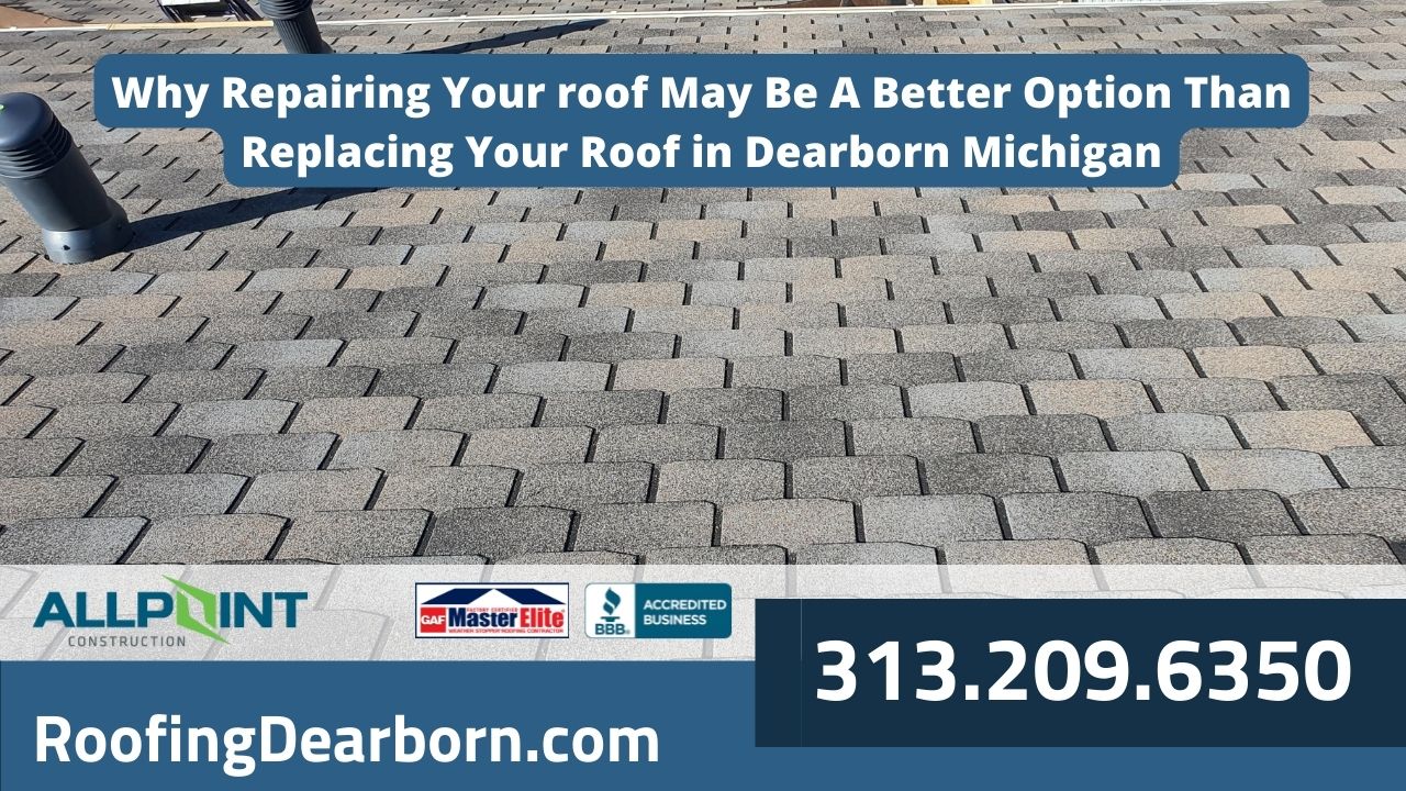 Dearborn MI Roof Repair or Roof Replacment